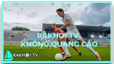 Rakhoi TV: Nơi mang đến cho bạn những trận đấu bóng đá nóng hổi